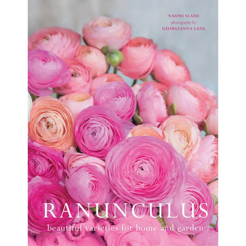 Ranunculus: Beautiful Varieties For Home and Garden Book