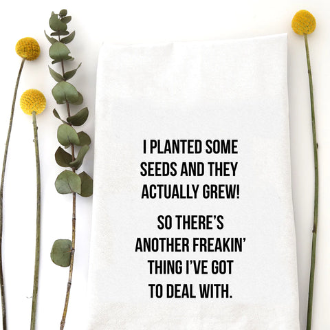 Planted Some Seeds Kitchen Towel