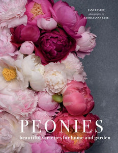 Peonies: Beautiful Varieties For Home & Garden Book