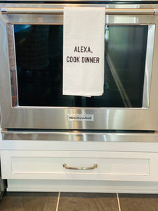 Alexa, Cook Dinner Tea Towel