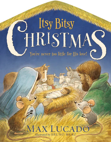 Itsy Bitsy Christmas: You're Never Too Little for His Love